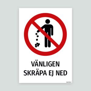 VÄNLIGEN SKRÄPA EJ NED - skylt