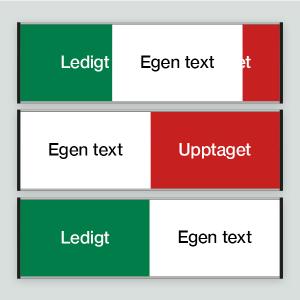 Ledigt/Upptaget, ''Egen text'' - 207x62mm