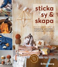 Sticka, sy & skapa - Erika Åberg