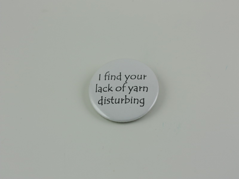 I find your lack of yarn disturbing