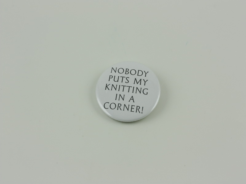 Nobody puts my knitting in a corner