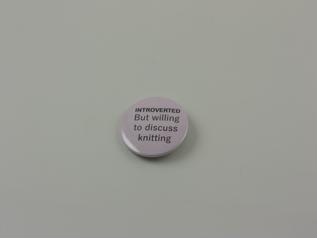 Introverted but willing to discuss knitting - pin 44mm