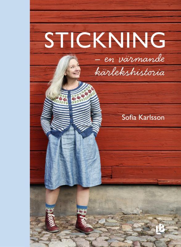 Stickning en värmande kärlekshistoria - Sofia Karlsson