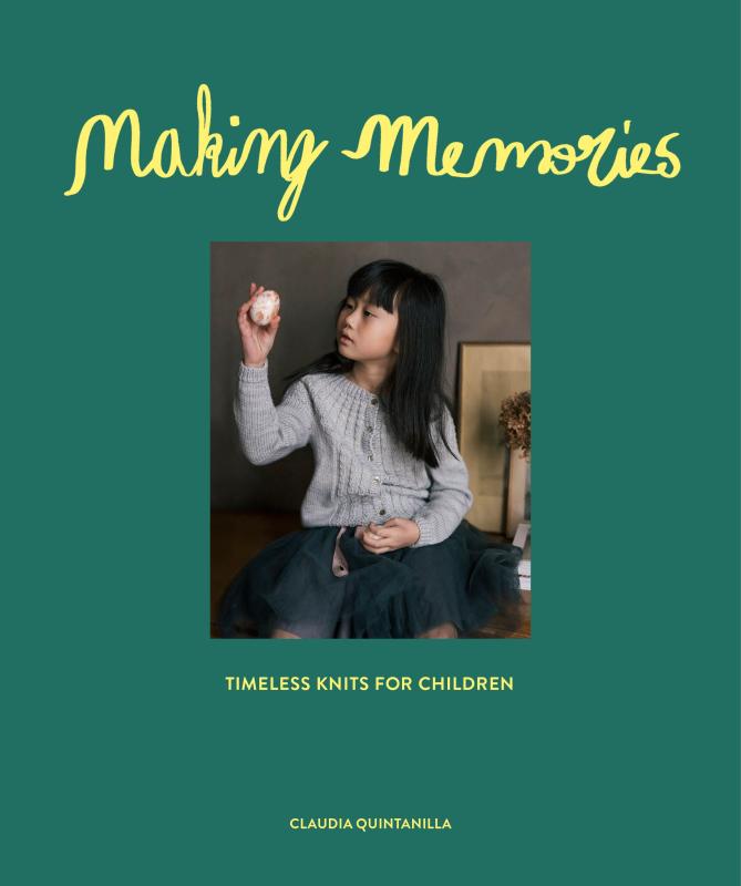 Making Memories: Timeless Knits for Children - Claudia Quintanilla