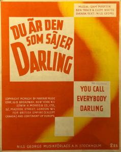 Du är den som säjer darling