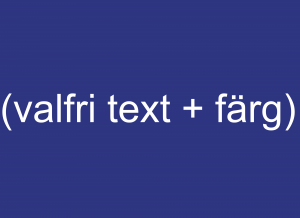 Skylt Text. Valfri text