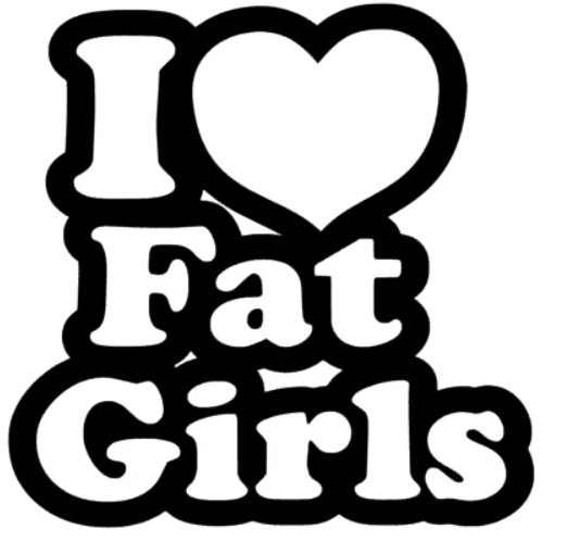 I Love fat girls rolig dekal dekaler 2st