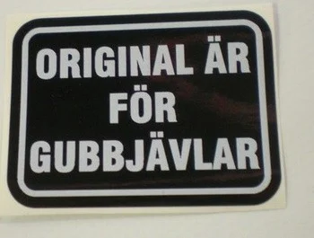 Dekal orginal är för gubb...