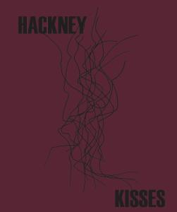 Hackney Kisses - Print Edition
