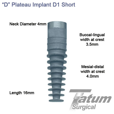 D Plateau Implants D1 4.0x16mm, Short mesial-distal 4mm