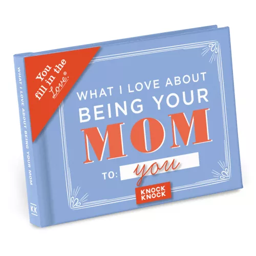 What I l Love About Being Your Mom Fill in the Love Journal