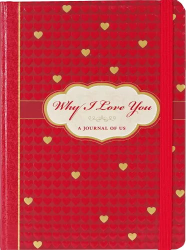 Why I Love You-A Journal Of Us