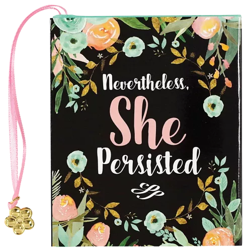 Nevertheless, She Persisted