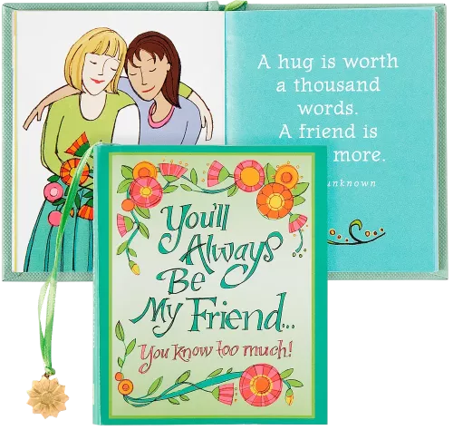 You'Ll Always Be My Friend, You Kn