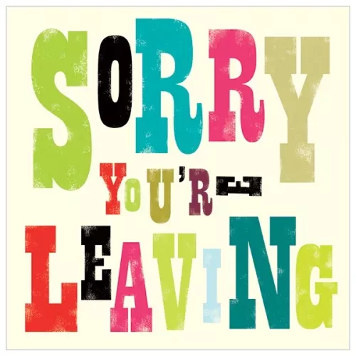 Sorry You'Re Leaving      , Everyday Large Card