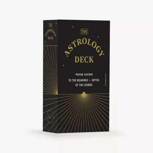 The Astrology Deck Your Guide to the Meanings and Myths of the Cosmos