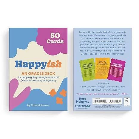 Happy-ish Oracle Deck: 50 Oracle Cards For People Going Through Hard Stuff (Which Is Basically Everybody)