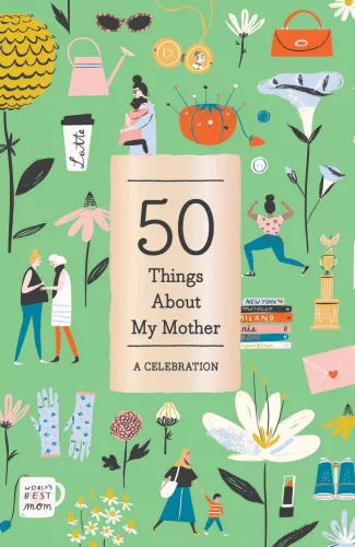 50 Things About My Mother (Fill-in Gift Book) - A Celebration (Diary or Journal)