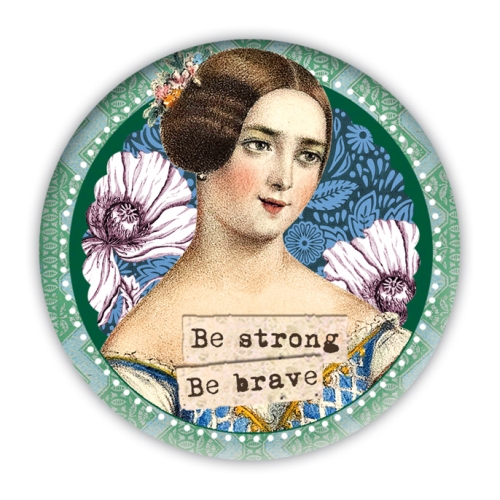 Lady – Be strong Be brave, Fridge Magnet