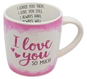 Mugg -  I Love You, So Much!