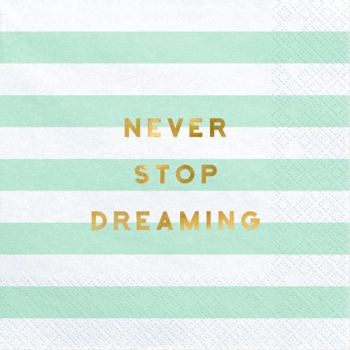 Servetter "Never stop dreaming"