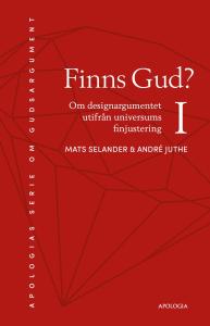 Finns Gud 1, om designargumentet utifrån universums finjustering