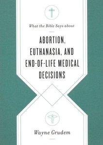 Abortion, Euthanasia, and End-Of-Life Medical Decisions