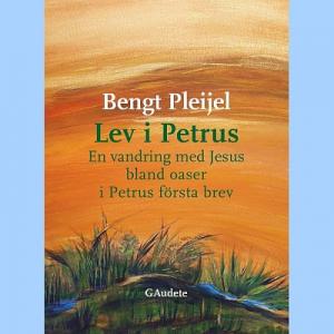 Lev i Petrus, en vandring med Jesus bland oaser i Petrus första brev