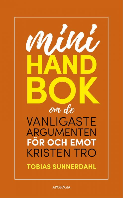 Minihandbok om de vanligaste argumenten för och emot kristen tro