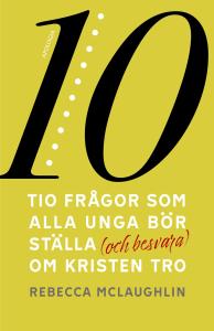 10 frågor som alla unga bör ställa (och besvara) om kristen tro