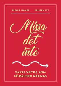 Missa det inte, varje vecka som förälder räknas