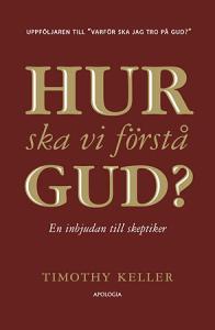 Hur ska vi förstå Gud? En inbjudan till skeptiker