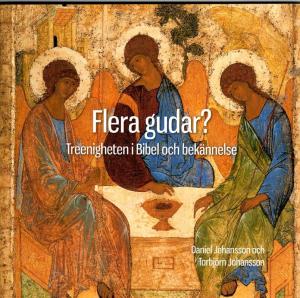 Flera gudar? Treenigheten i Bibel och bekännelse