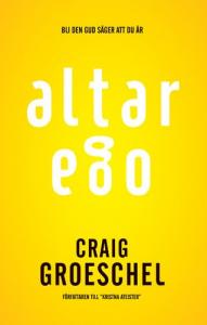 Altar ego, Bli den Gud säger att du är