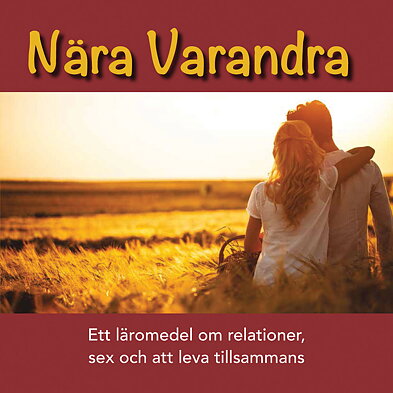 Nära varandra, ett läromedel om relationer, sex och att leva tillsammans