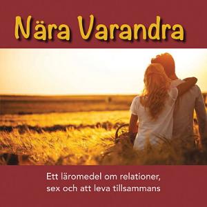 Nära varandra, ett läromedel om relationer, sex och att leva tillsammans