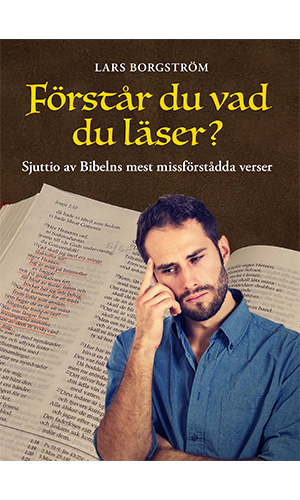 Förstår du vad du läser? Sjuttio av Bibelns mest missförstådda verser.