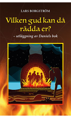 Vilken Gud kan då rädda er? Utläggning av Daniels bok