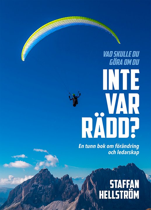 Vad skulle du göra om du inte var rädd?