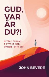 Gud var är du?! Hitta styrkan & syftet med öknen i ditt liv