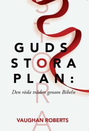 Guds stora plan, den röda tråden genom bibeln