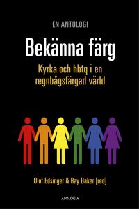 Bekänna färg, Kyrka och hbtq i en regnbågsfärgad värld