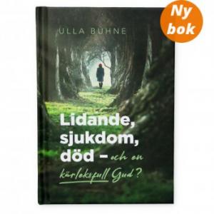 Lidande, sjukdom, död - och en kärleksfull Gud?