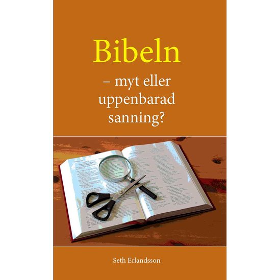 Bibeln - myt eller uppenbarad sanning?