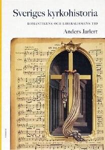 Sveriges kyrkohistoria 6:Romantikens o liberalismens tid