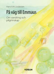 På väg till Emmaus: Om vandring och pilgrimskap