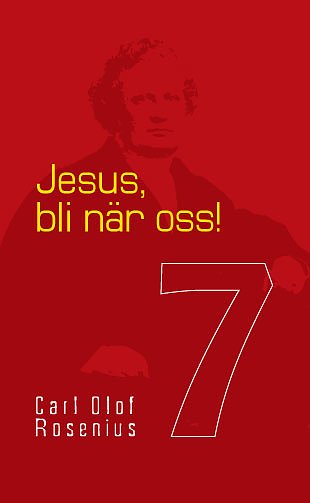 Rosenius-serien, 7, Jesus bli när oss