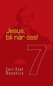 Rosenius-serien, 7, Jesus bli när oss