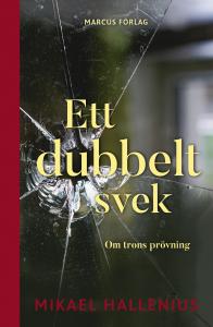 Ett dubbelt svek. Om trons prövning