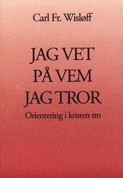 Jag vet på vem jag tror, orientering i kristen tro